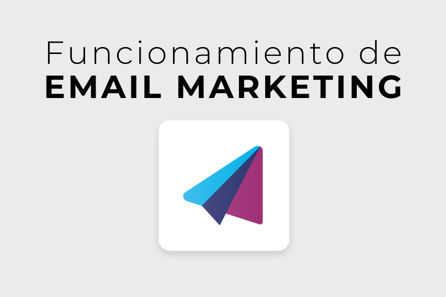Funcionamiento Marketing por Email